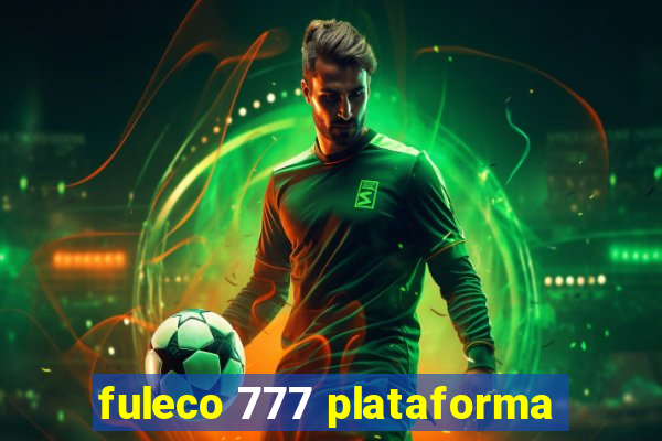 fuleco 777 plataforma